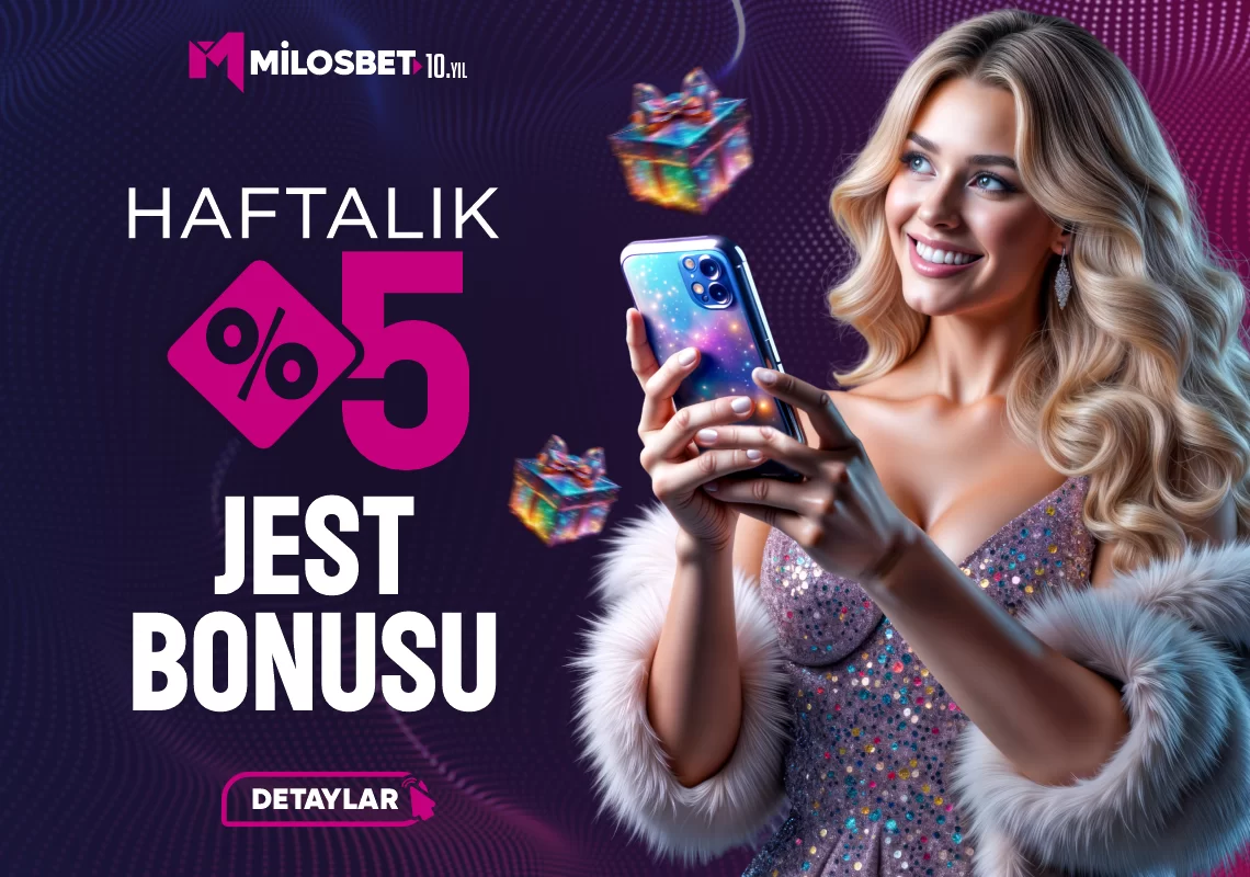 HAFTALIK %5 JEST BONUSU